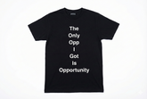 The Only Opp I Got Is Opportunity T-Shirt Black
