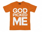 God Picked Me Orange T-Shirt