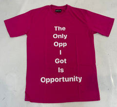 The Only Opp I Got Is Opportunity T-Shirt Hot Pink
