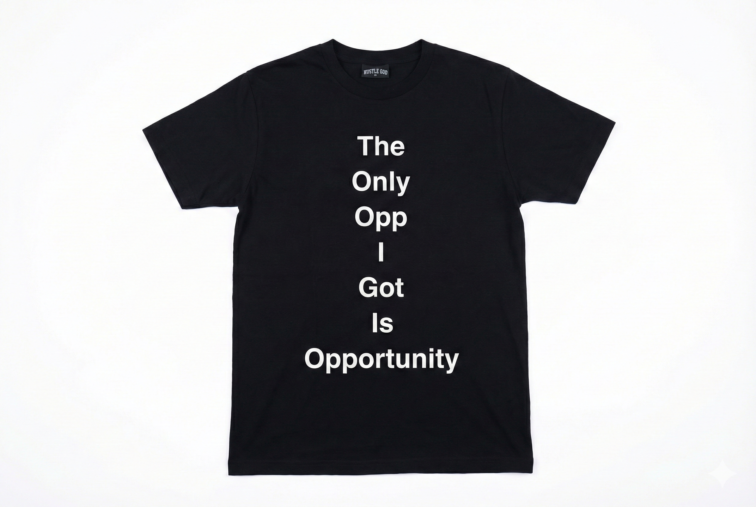 The Only Opp I Got Is Opportunity T-Shirt Black
